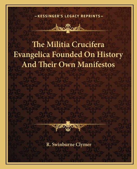 The Militia Crucifera Evangelica Founded On History And Their Own Manifestos