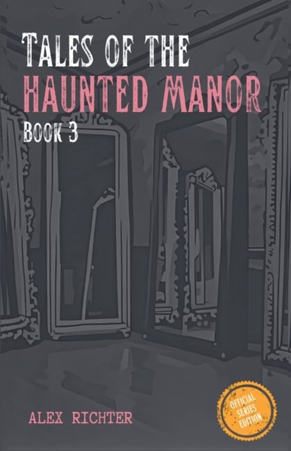 Tales of the Haunted Manor - Book 3