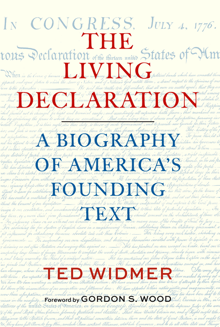 The Living Declaration: A Biography of America's Founding Text
