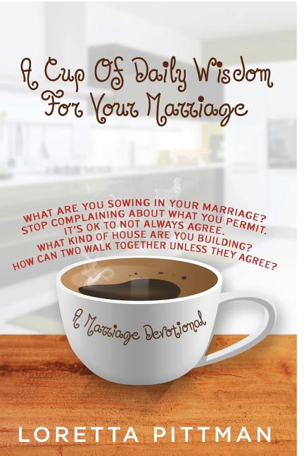 A Cup Of Daily Wisdom For Your Marriage: A Marriage Devotional