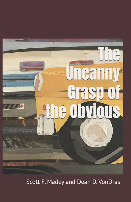 The Uncanny Grasp of the Obvious