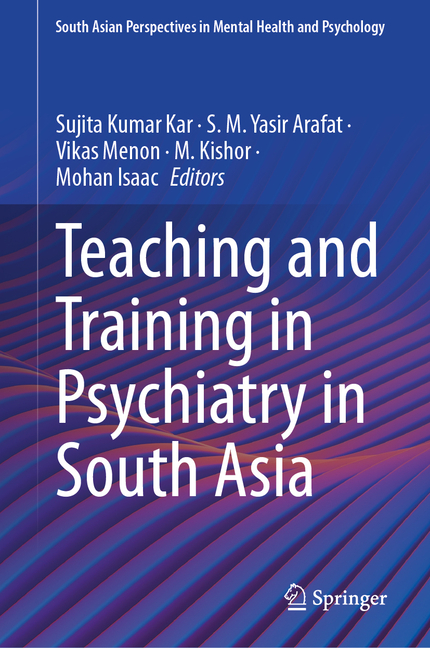 Teaching and Training in Psychiatry in South Asia
