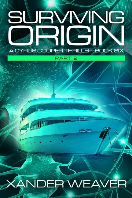 Surviving Origin, Part 2: A Cyrus Cooper Thriller: Book Six