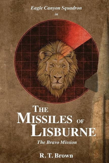 The Missiles of Lisburne: The "Bravo" Mission