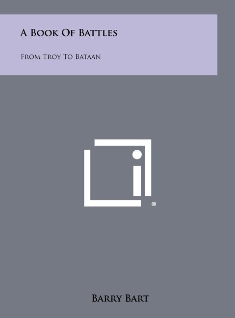A Book of Battles: From Troy to Bataan