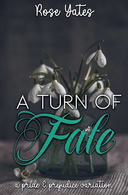 A Turn of Fate: A Pride and Prejudice Variation
