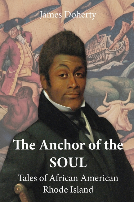 The Anchor of the Soul: Tales of African American Rhode Island