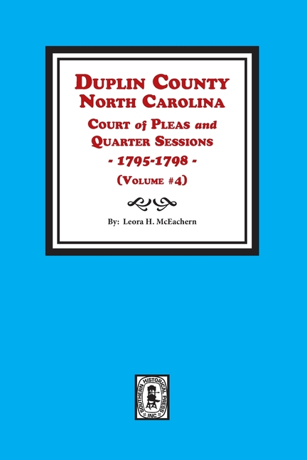 Duplin County, North Carolina Court of Pleas and Quarter Sessions, 1795-1798. Volume #4