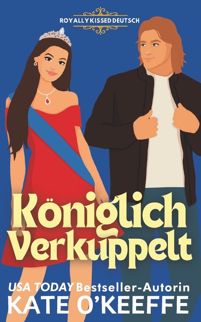 Königlich Verkuppelt: Eine süße arrangierte Ehe RomCom