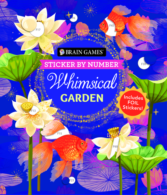 Brain Games - Sticker by Number: Whimsical Garden (36 Images to Sticker): Includes 3 Foil Sticker Sheets to Complete Each Image!
