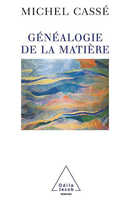 Genealogy of Matter / Généalogie de la matière