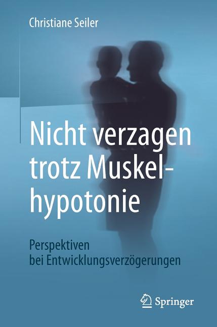 Nicht Verzagen Trotz Muskelhypotonie: Perspektiven Bei Entwicklungsverzögerungen