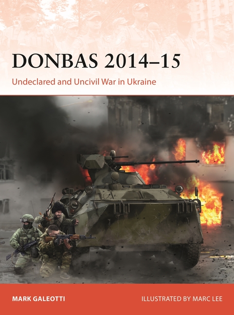 Donbas 2014-15: Undeclared and Uncivil War in Ukraine