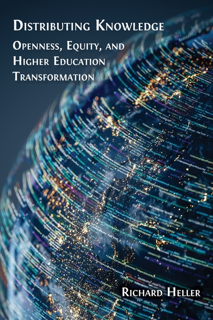 Distributing Knowledge: Openness, Equity, and Higher Education Transformation