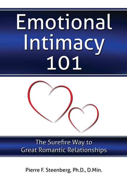Emotional Intimacy 101: The Surefire Way to Great Romantic Relationships