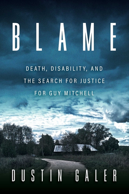 Blame: Death, Disability, and the Search for Justice for Guy Mitchell
