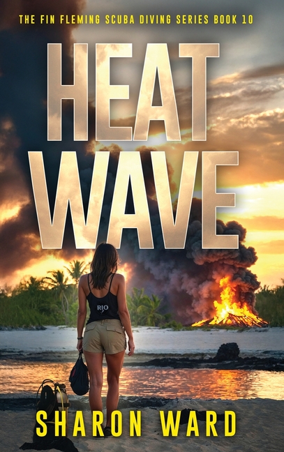 Heat Wave: The Fin Fleming Scuba Diving Myatery Series