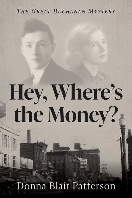 Hey, Where's the Money?: The Great Buchanan Mystery