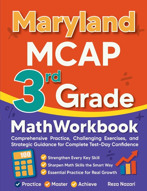 Maryland MCAP 3rd Grade Math Workbook: Comprehensive Practice, Challenging Exercises, and Strategic Guidance for Complete Test-Day Confidence