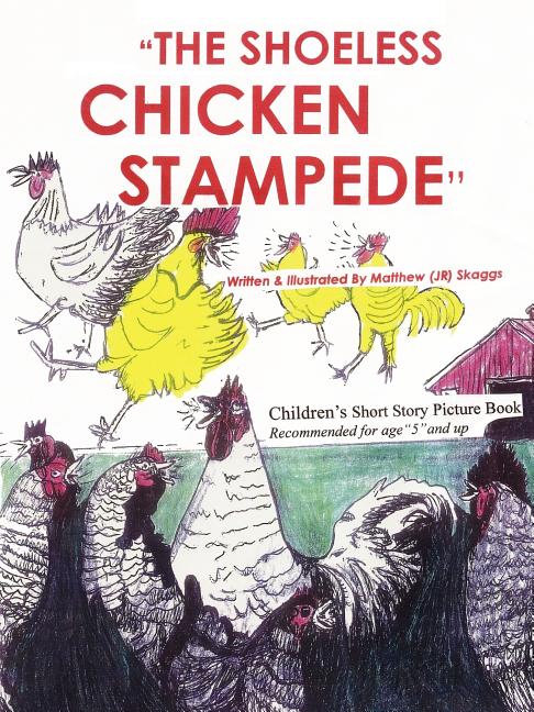 The Shoeless Chicken Stampede: The Chicken Book