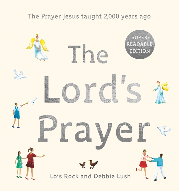 The Lord's Prayer: The Prayer Jesus Taught 2,000 Years Ago: Super-Readable Edition