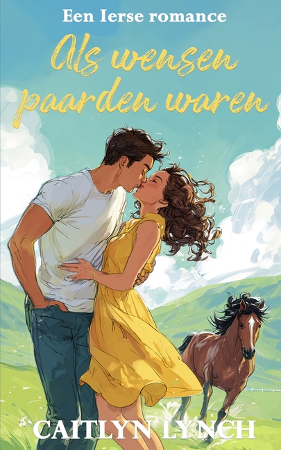 Als wensen paarden waren: Een Ierse romance