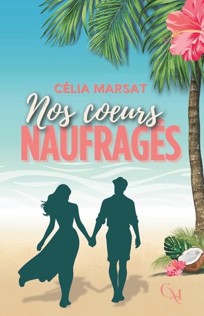 Nos Coeurs Naufragés: La romance qui vous fera voyager jusqu'à Tahiti !