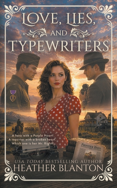 Love, Lies, and Typewriters: A Christian Historical Western Romance