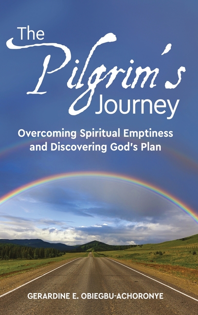 The Pilgrim's Journey: Overcoming Spiritual Emptiness and Discovering God's Plan