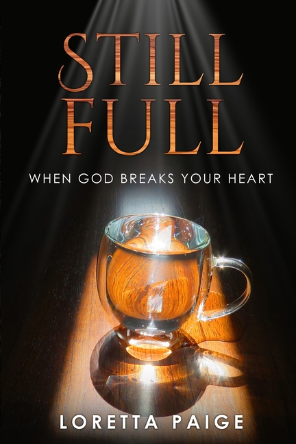 Still Full: When God Breaks Your Heart