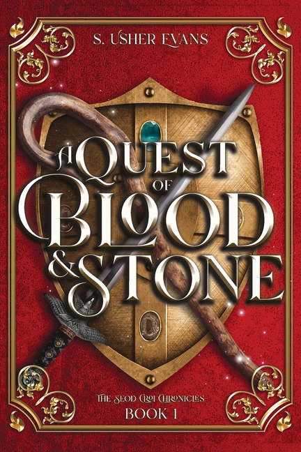 A Quest of Blood and Stone: A Young Adult Epic Fantasy Adventure Novel