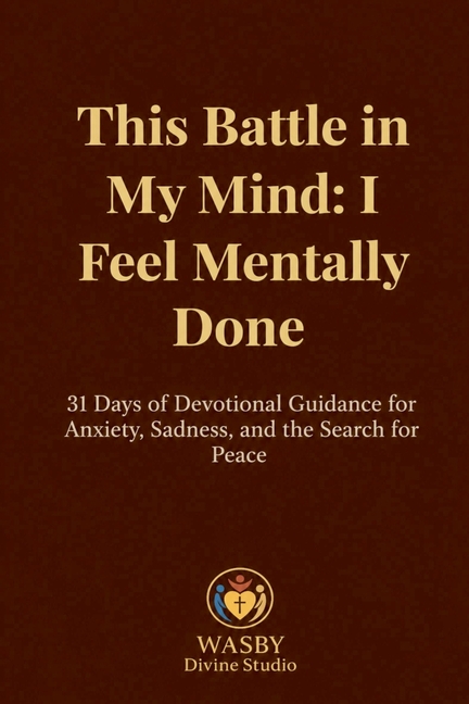 This Battle in My Mind: I Feel Mentally Done