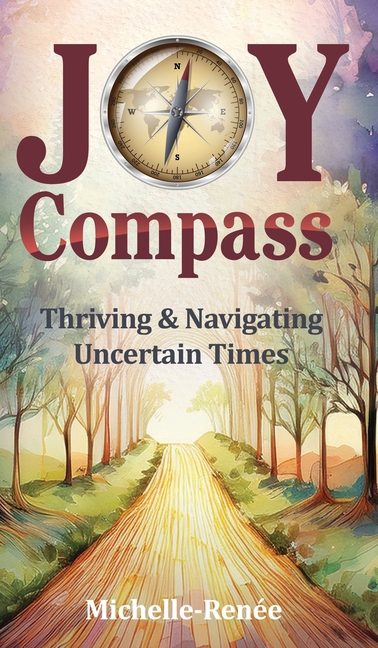 Joy Compass: Thriving & Navigating Uncertain Times