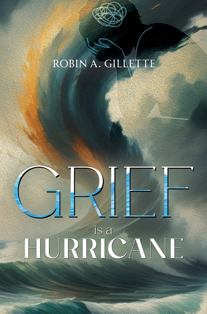 Grief is a Hurricane: Poems of Empowerment in the Face of Loss
