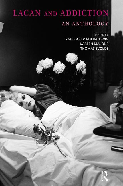 Lacan and Addiction: An Anthology