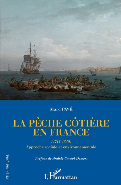 La pêche côtière en France: (1715-1850) Approche sociale et environnementale