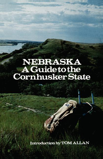 Nebraska: A Guide to the Cornhusker State