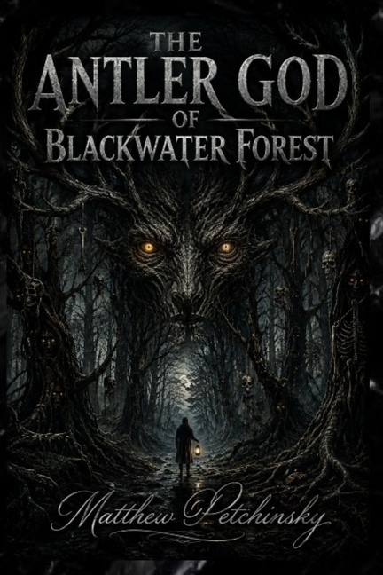 The Antler God of Blackwater Forest