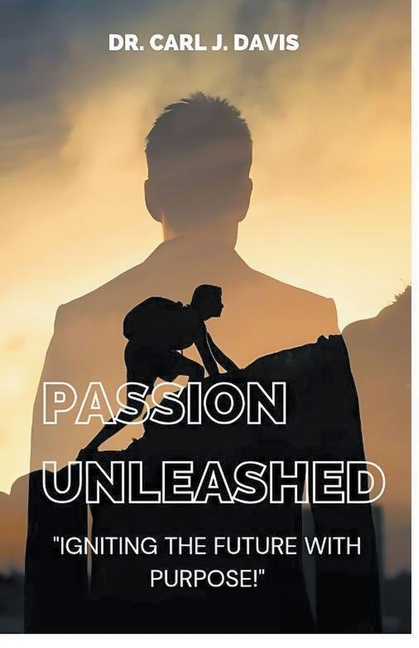 Passion Unleashed: Igniting The Future With Purpose.
