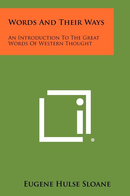 Words and Their Ways: An Introduction to the Great Words of Western Thought