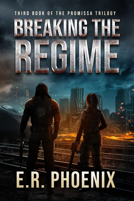Breaking the Regime: Third Book of the Promissa Trilogy
