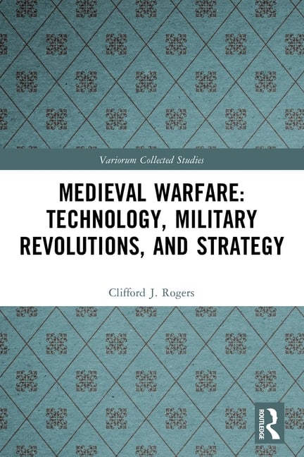 Medieval Warfare: Technology, Military Revolutions, and Strategy