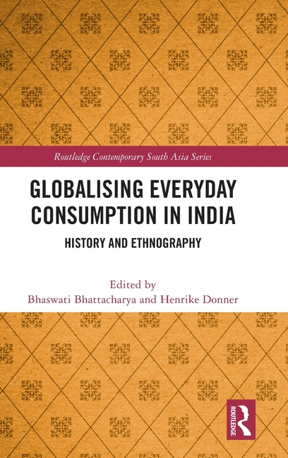 Globalising Everyday Consumption in India: History and Ethnography