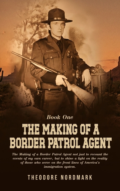 The Making of a Border Patrol Agent