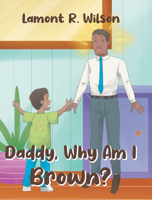 Daddy, Why Am I Brown?