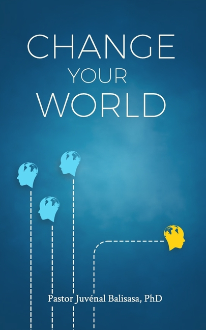 Change Your World: 21 Passwords to Unlock Excellence!