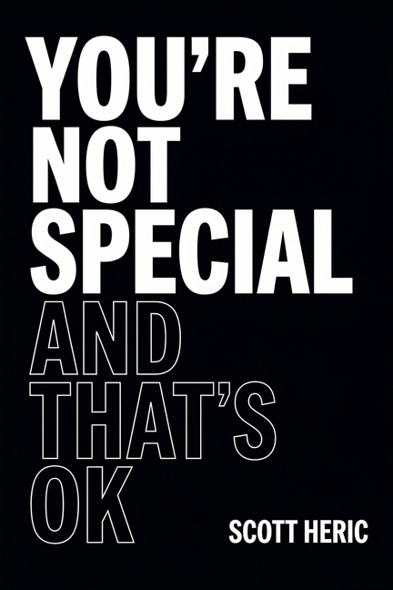 You're Not Special and That's OK