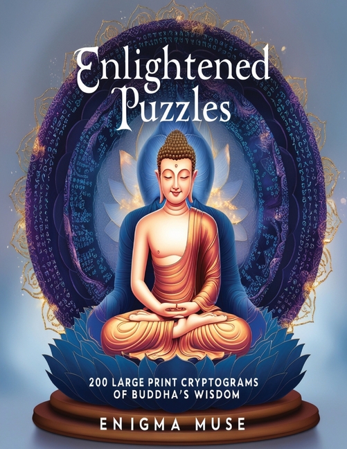 Enlightened Puzzles: 200 Large Print Cryptograms of Buddha's Wisdom