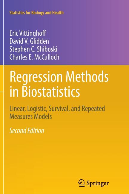 Regression Methods in Biostatistics: Linear, Logistic, Survival, and Repeated Measures Models