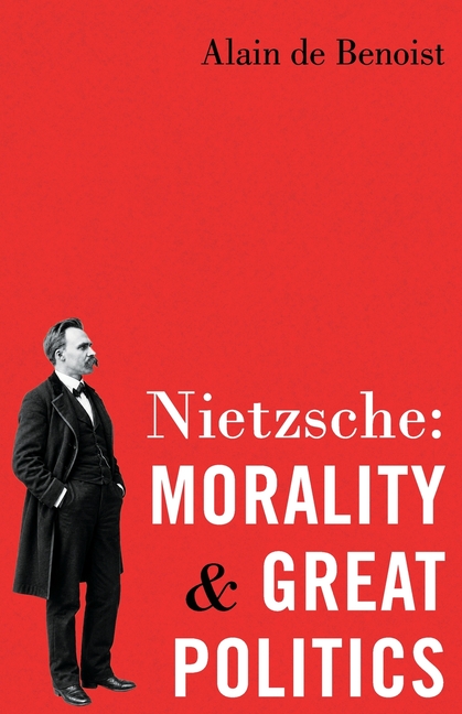 Nietzsche: Morality and Great Politics